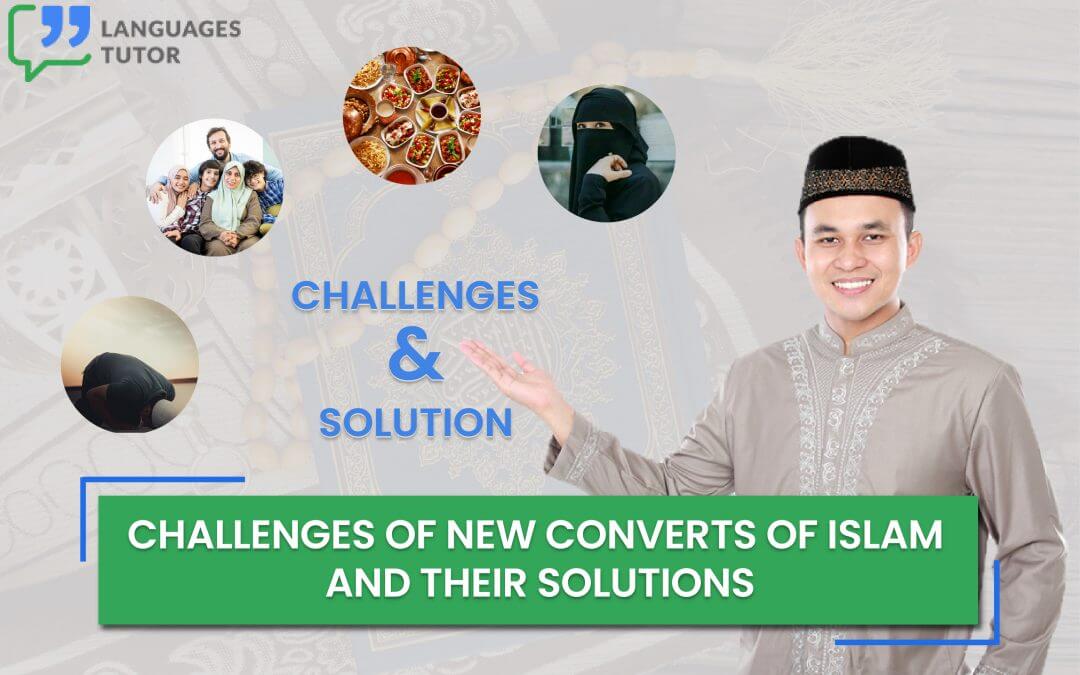 Challenges of New Converts of Islam and their Solutions