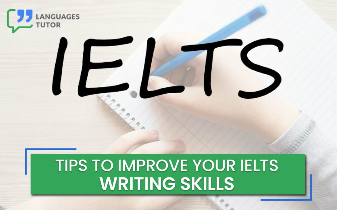 Tips to Improve Your IELTS Writing Skills